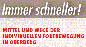 Die Abbildung zeigt den Titelschriftzug des Ausstellungsprojektes "Immer schneller! - Mittel und Wege der individuellen Fortbewegung in Oberberg"