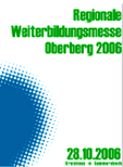Abgebildet mist ein Ausschnitt der Titelseite des Flyers zur Weiterbildungsmesse mit dem Text "Regionale Weiterbildungsmesse Oberberg 2006 - 28.10.2006 Kreishaus in Gummersbach"