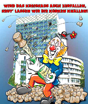 Plakat mit dem Motto "Wird das Kreishaus auch zerfallen - heut" lassen wir die Korken knallen!" 