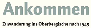 Text aus dem Ausstellungsflyer: Ankommen - Zuwanderung ins Oberbergische nach 1945