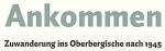 Textgrafik "Ankommen Zuwanderung ins Oberbergische nach 1945"