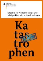 Ratgeber für Notfallvorsorge und richtiges Handeln in Notsituationen