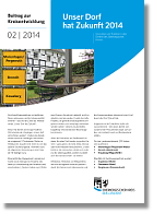 Titelseite Beitrag zur Kreisentwicklung, Ausgabe 2/2014, Unser Dorf hat Zukunft 2014 Titelseite Beitrag zur Kreisentwicklung, Ausgabe 2/2014, Unser Dorf hat Zukunft 2014