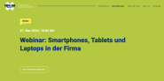 Webinar: Smartphones, Tablets und Laptops in der Firma