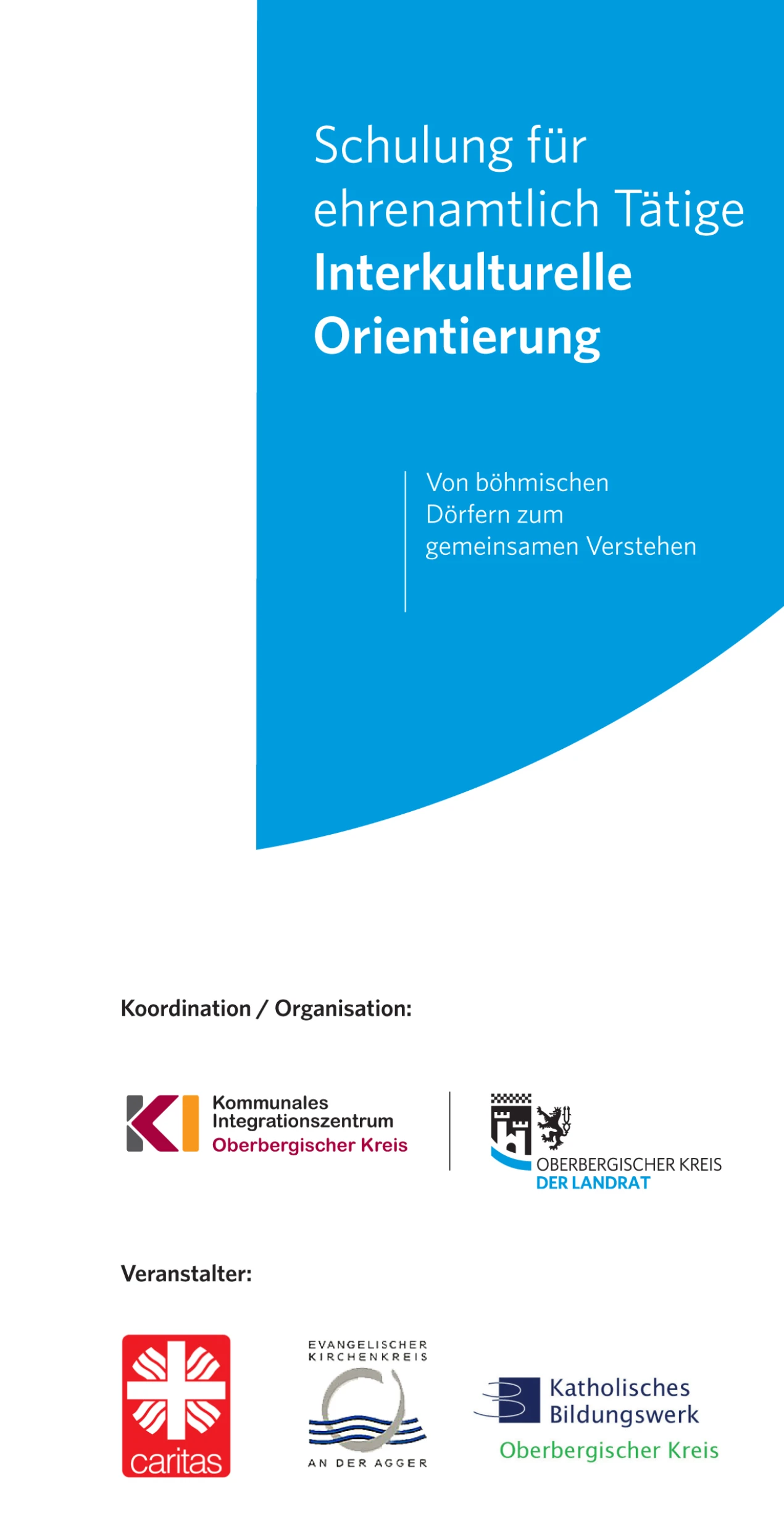 Das Kommunale Integrationszentrum Oberbergischer Kreis lädt gemeinsam mit dem Caritasverband für den Oberbergischen Kreis, dem Katholischen Bildungswerk und dem Evangelischer Kirchenkreis an der Agger zu den Veranstaltungen ein. (Flyer: OBK)
  